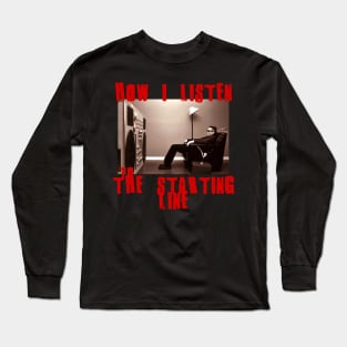 to listen the starting line Long Sleeve T-Shirt